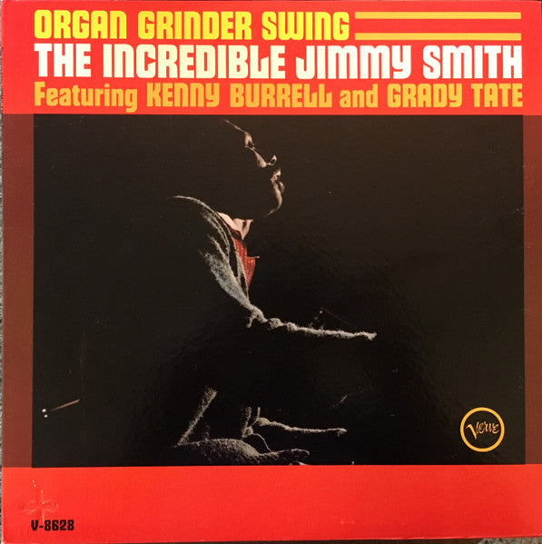 The Incredible Jimmy Smith* Featuring Kenny Burrell And Grady Tate : Organ Grinder Swing (LP, Album, Mono)