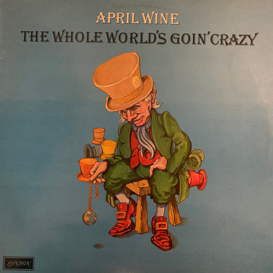 April Wine : The Whole World's Goin' Crazy (LP, Album)