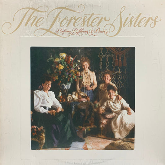 The Forester Sisters : Perfume, Ribbons & Pearls (LP, Album, Spe)