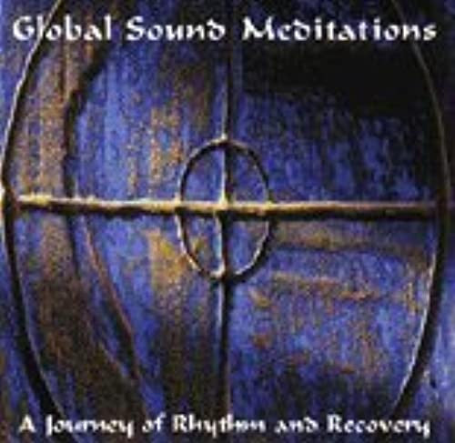 Mark Seaman, Pete Barnhart : Global Sound Meditations - A Journey Of Rhythm And Recovery (CD)