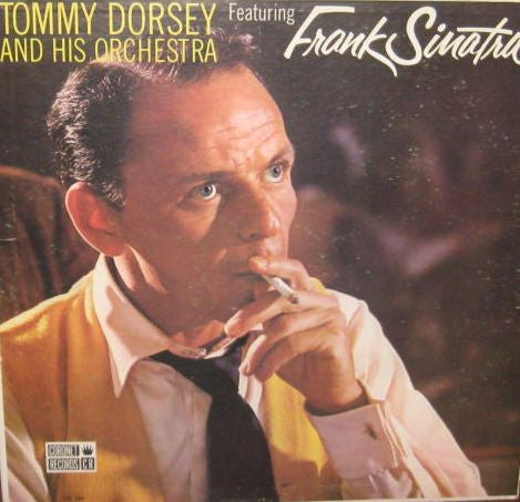 Tommy Dorsey And His Orchestra, Frank Sinatra : Tommy Dorsey And His Orchestra Featuring Frank Sinatra (LP, Album, Comp, Mono)