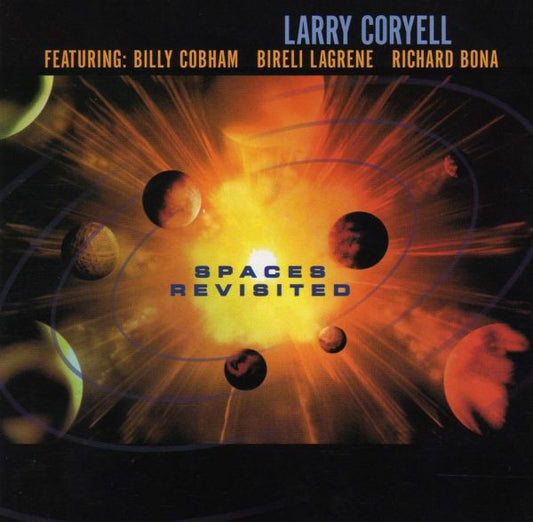 Larry Coryell Featuring: Billy Cobham, Bireli Lagrene*, Richard Bona : Spaces Revisited (CD, Album)