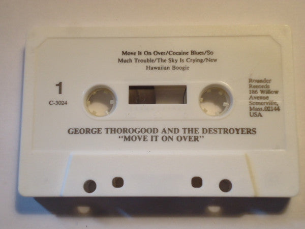 George Thorogood And The Destroyers* : Move It On Over (Cass, Album)