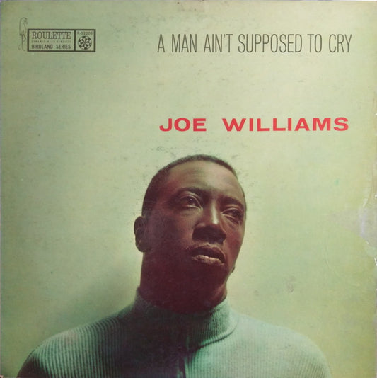 Joe Williams : A Man Ain't Supposed To Cry (LP, Album, Mono)