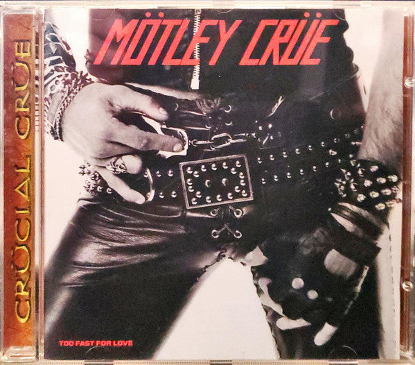 Mötley Crüe : Too Fast For Love (HDCD, Album, RE, RM)