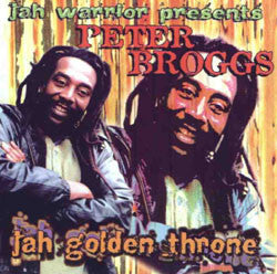 Jah Warrior Presents Peter Broggs : Jah Golden Throne (CD, Album)