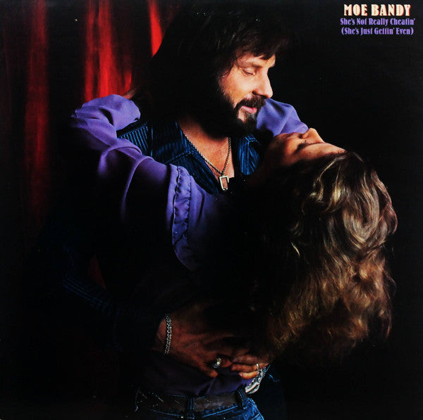 Moe Bandy : She's Not Really Cheatin' (She's Just Gettin' Even) (LP, Album)