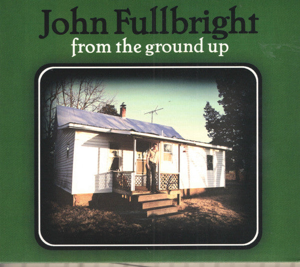 John Fullbright : From The Ground Up (CD, Album)