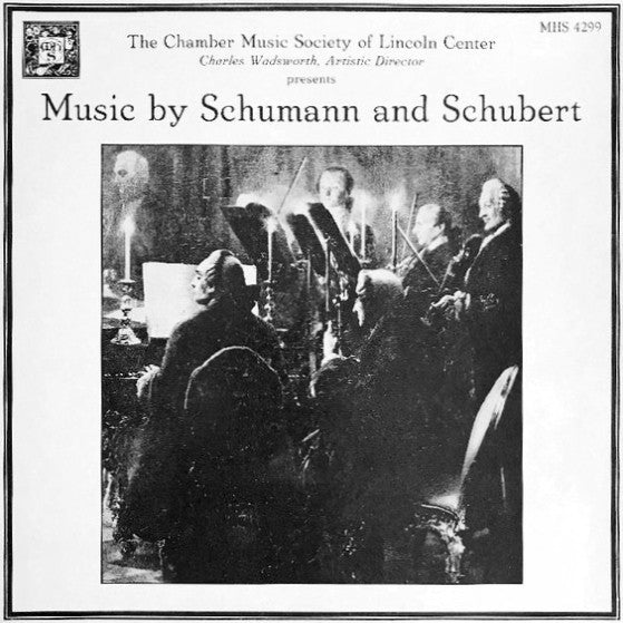 Schumann* / Schubert* : The Chamber Music Society Of Lincoln Center, Charles Wadsworth : Music By Schumann And Schubert (LP)