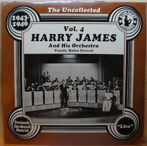 Harry James And His Orchestra : The Uncollected Harry James, Vol. 4, 1943-1946 (LP, Mono)