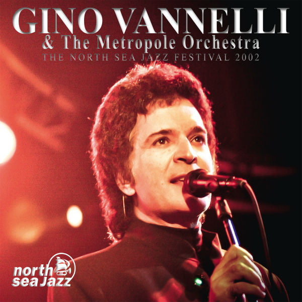 Gino Vannelli & The Metropole Orchestra : The North Sea Jazz Festival 2002 (CD)