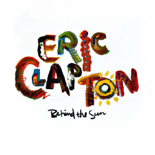 Eric Clapton : Behind The Sun (LP, Album, Club, RCA)