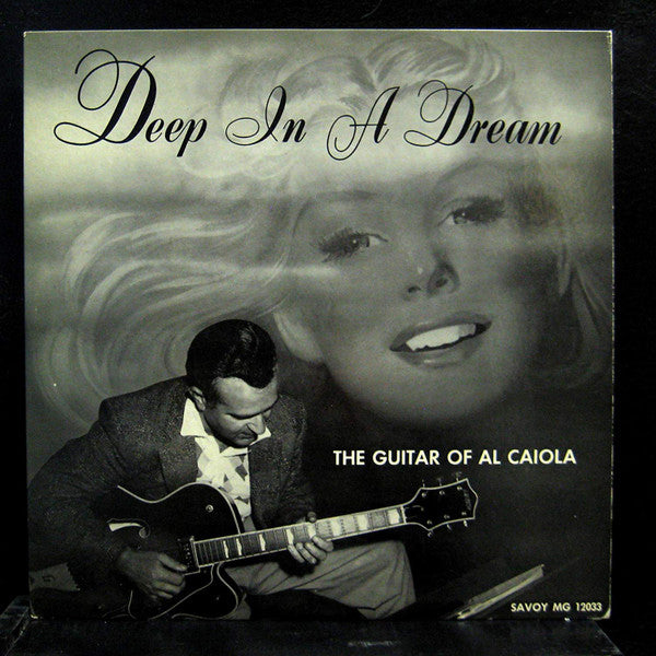 Al Caiola : Deep In A Dream - The Guitar Of Al Caiola (LP, Album, Mono)