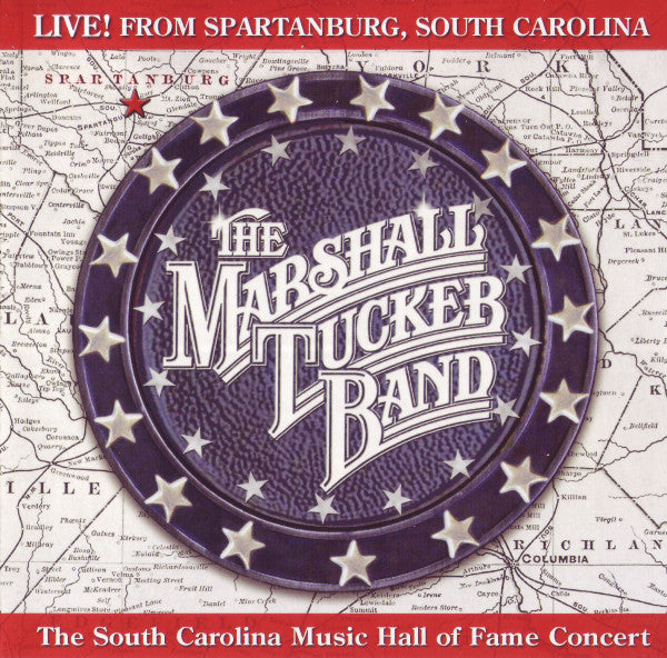 The Marshall Tucker Band : Live! From Spartanburg, South Carolina - The South Carolina Music Hall Of Fame Concert (CD)