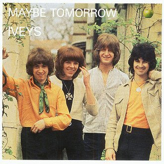 Iveys* : Maybe Tomorrow (LP, Album, RE, RM + 12")