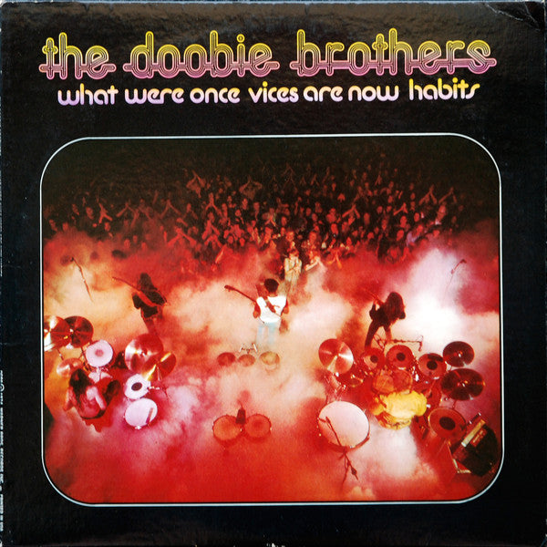 The Doobie Brothers : What Were Once Vices Are Now Habits (LP, Album, San)