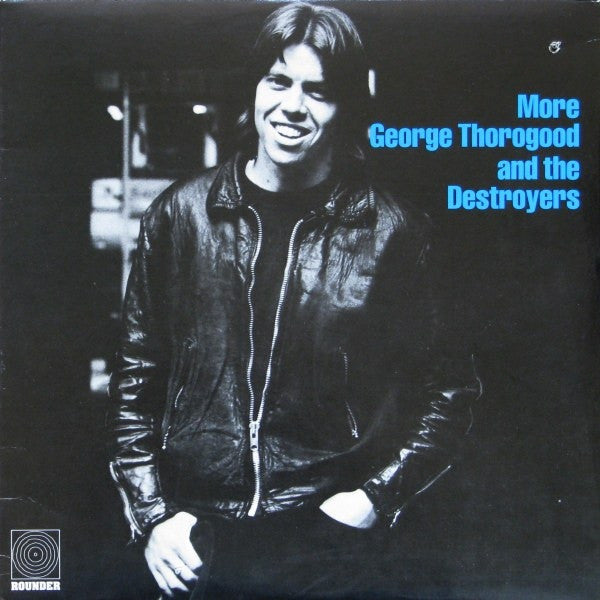 George Thorogood And The Destroyers* : More George Thorogood And The Destroyers (LP, Album, All)