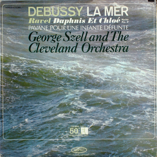 Claude Debussy, Maurice Ravel - The Cleveland Orchestra, George Szell : La Mer, Daphnis Et Chloë, Pavane Pour Une Infante Défunte (LP, Album, Mono)