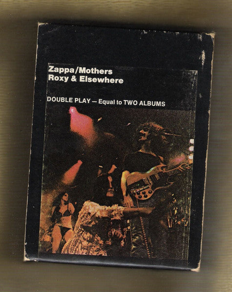 Zappa* / Mothers* : Roxy & Elsewhere (8-Trk, Album)