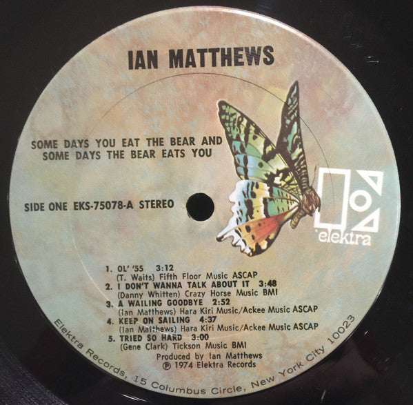 Ian Matthews* : Some Days You Eat The Bear And Some Days The Bear Eats You (LP, Album, San)