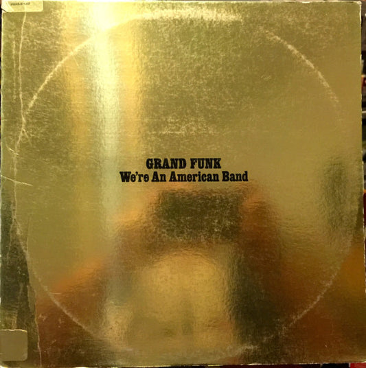 Grand Funk* : We're An American Band (LP, Album, Club, San)