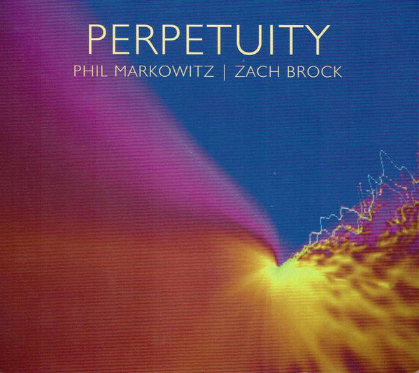 Phil Markowitz | Zach Brock : Perpetuity (CD, Album)