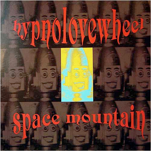 Hypnolovewheel : Space Mountain (LP, Album)