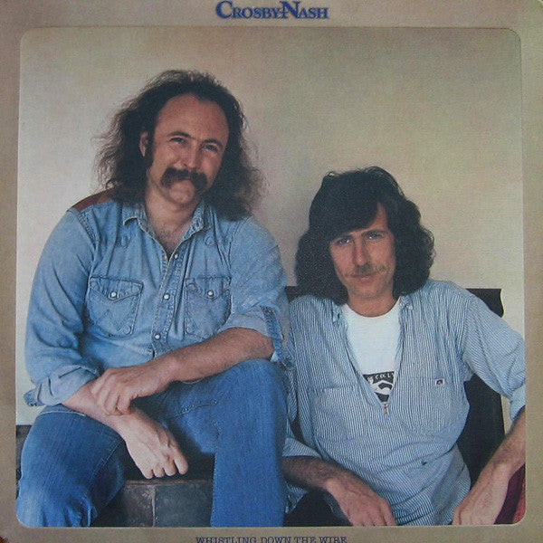 Crosby & Nash : Whistling Down The Wire (LP, Album, Kee)