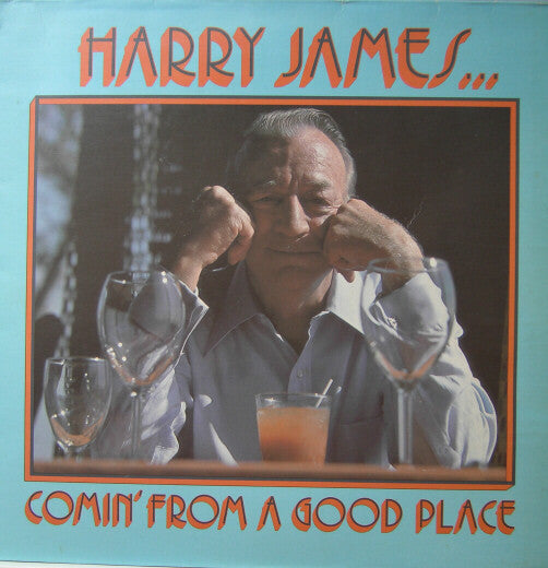 Harry James And His Big Band : Comin' From A Good Place (LP, Ltd)