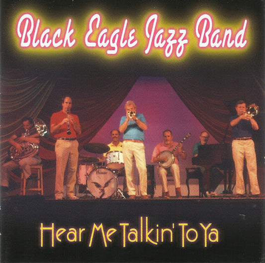 The Black Eagle Jazz Band : Hear Me Talkin' To Ya (CD, Album)