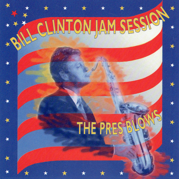 Bill Clinton : Bill Clinton Jam Session: The Pres Blows (CD, MiniAlbum)