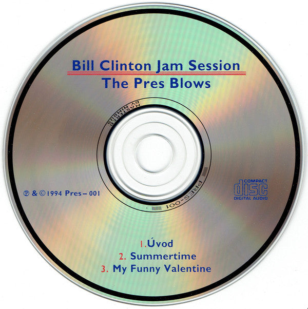 Bill Clinton : Bill Clinton Jam Session: The Pres Blows (CD, MiniAlbum)