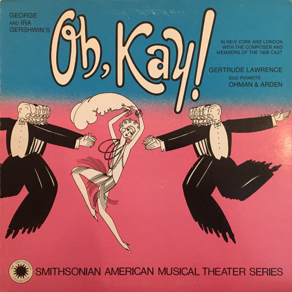 Gertrude Lawrence, Phil Ohman, Victor Arden, George & Ira Gershwin, Columbia Light Opera Company : George And Ira Gershwin's Oh, Kay! (LP, Comp, Mono)