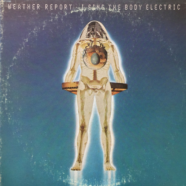 Weather Report : I Sing The Body Electric (LP, Album, San)