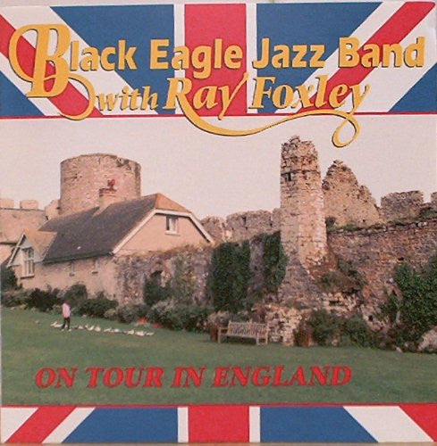 The Black Eagle Jazz Band, Ray Foxley : On Tour In England (CD, Album, Comp)