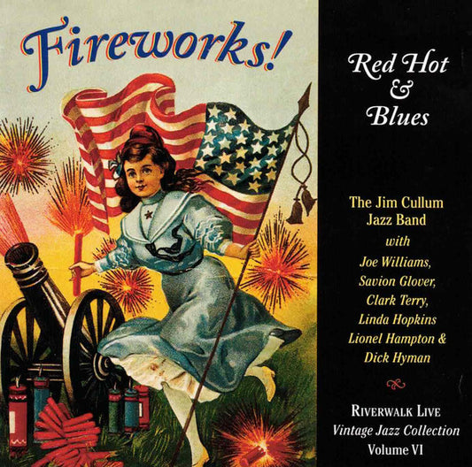 The Jim Cullum Jazz Band With Joe Williams, Savion Glover, Clark Terry, Linda Hopkins, Lionel Hampton & Dick Hyman : Fireworks! Red Hot & Blues (CD, Album)