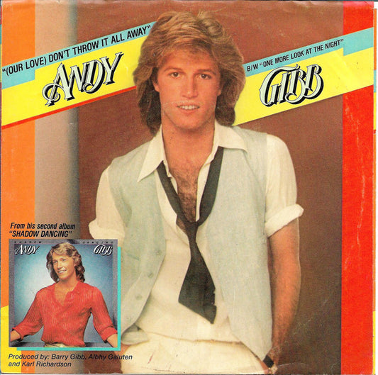 Andy Gibb : (Our Love) Don't Throw It All Away / One More Look At The Night (7", Single, CP )