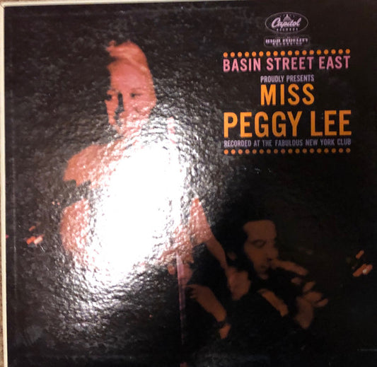 Peggy Lee : Basin Street East Proudly Presents Miss Peggy Lee Recorded At The Fabulous New York Club (LP)