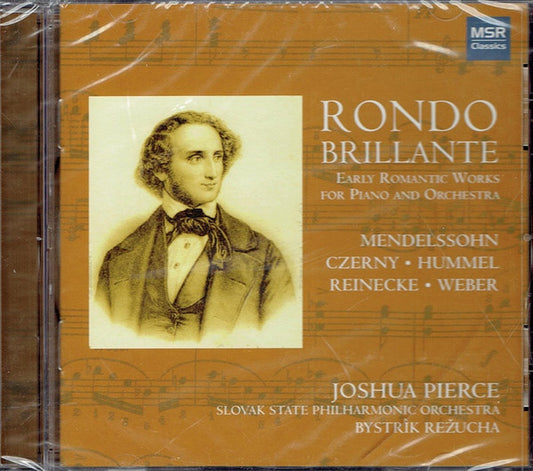 Felix Mendelssohn-Bartholdy • Carl Czerny • Johann Nepomuk Hummel • Carl Reinecke • Carl Maria von Weber, Joshua Pierce, Slovak Philharmonic Orchestra, Bystrík Režucha : Rondo Brillante (CD)