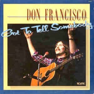 Don Francisco (2) : Got To Tell Somebody (LP)