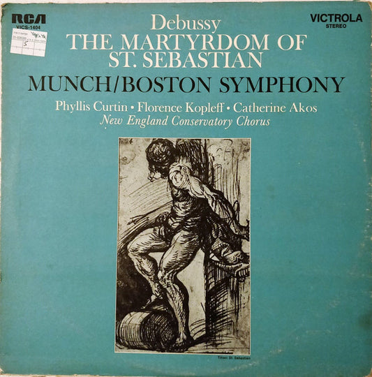 Claude Debussy, Charles Munch, Boston Symphony Orchestra, Phyllis Curtin, Florence Kopleff, Catherine Akos, New England Conservatory Chorus : The Martyrdom Of St. Sebastian (LP, RE)