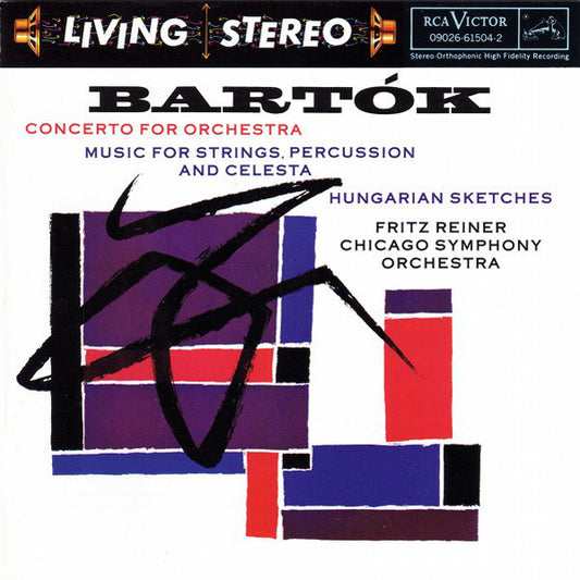 Béla Bartók - Fritz Reiner, The Chicago Symphony Orchestra : Concerto For Orchestra • Music For Strings, Percussion And Celesta • Hungarian Sketches (CD, Comp, RE, RM)