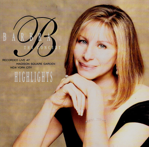 Barbra Streisand : The Concert - Highlights (Recorded Live At Madison Square Garden New York City) (CD, Album, Club)