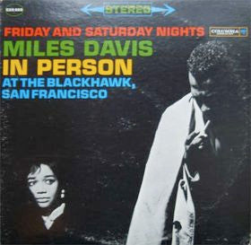 Miles Davis : In Person Friday And Saturday Nights At The Blackhawk, San Francisco (2xLP, Album, RP, CBS)