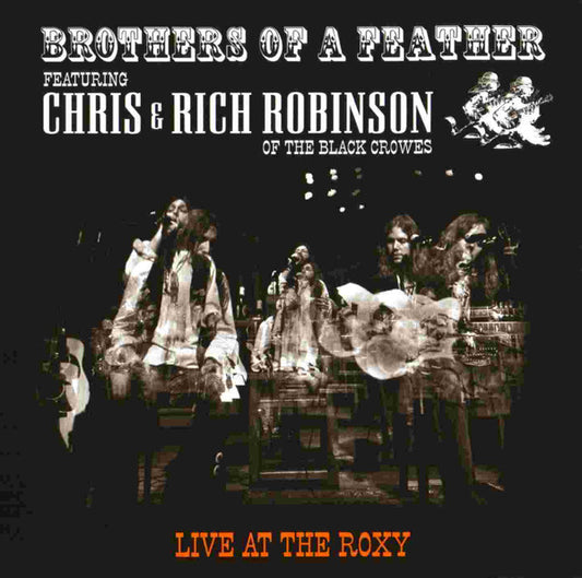 Brothers Of A Feather Featuring Chris* & Rich Robinson : Live At The Roxy (CD, Album)