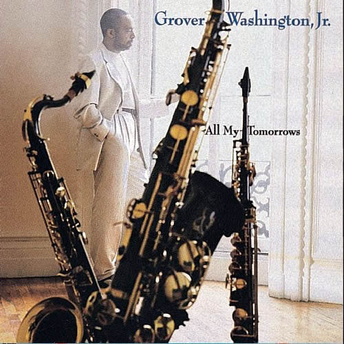 Grover Washington, Jr. : All My Tomorrows (CD, Album, RP)