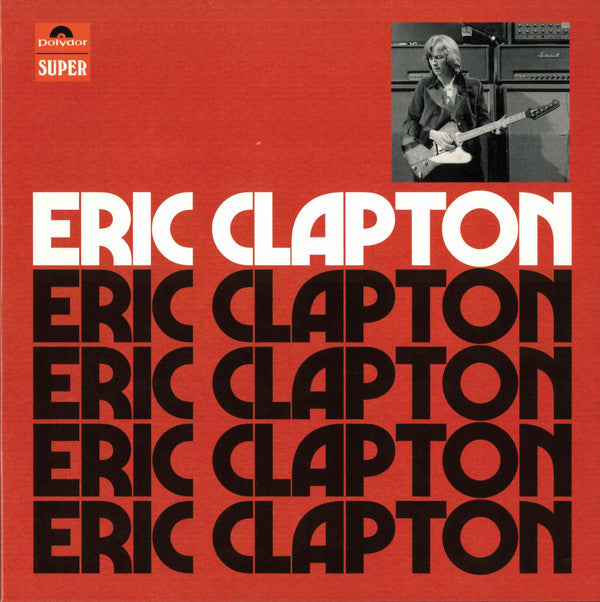 Eric Clapton : Eric Clapton (Box, Ann + CD, Album, RE, RM + CD, Album, RM + CD,)