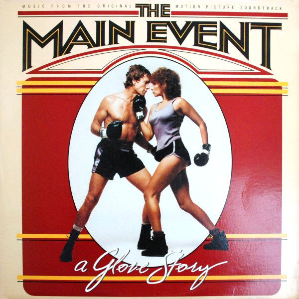 Barbra Streisand : The Main Event (A Glove Story) (Music From The Original Motion Picture Soundtrack) (LP, Album, Pit)