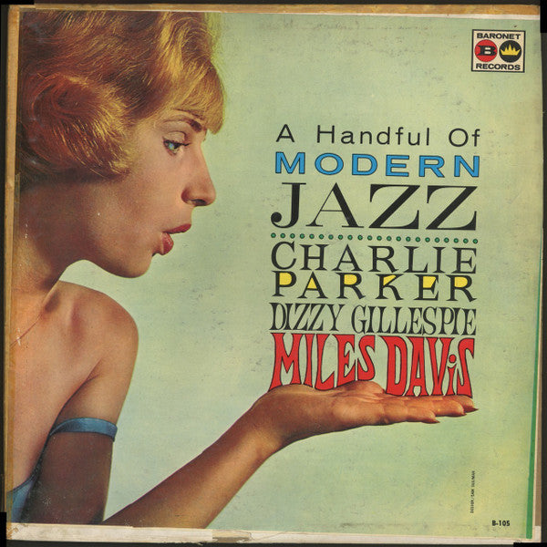 Charlie Parker • Dizzy Gillespie • Miles Davis : A Handful Of Modern Jazz (LP, Comp, RE)