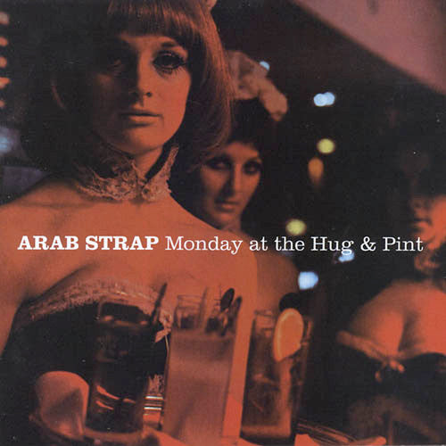 Arab Strap : Monday At The Hug & Pint (CD, Album)